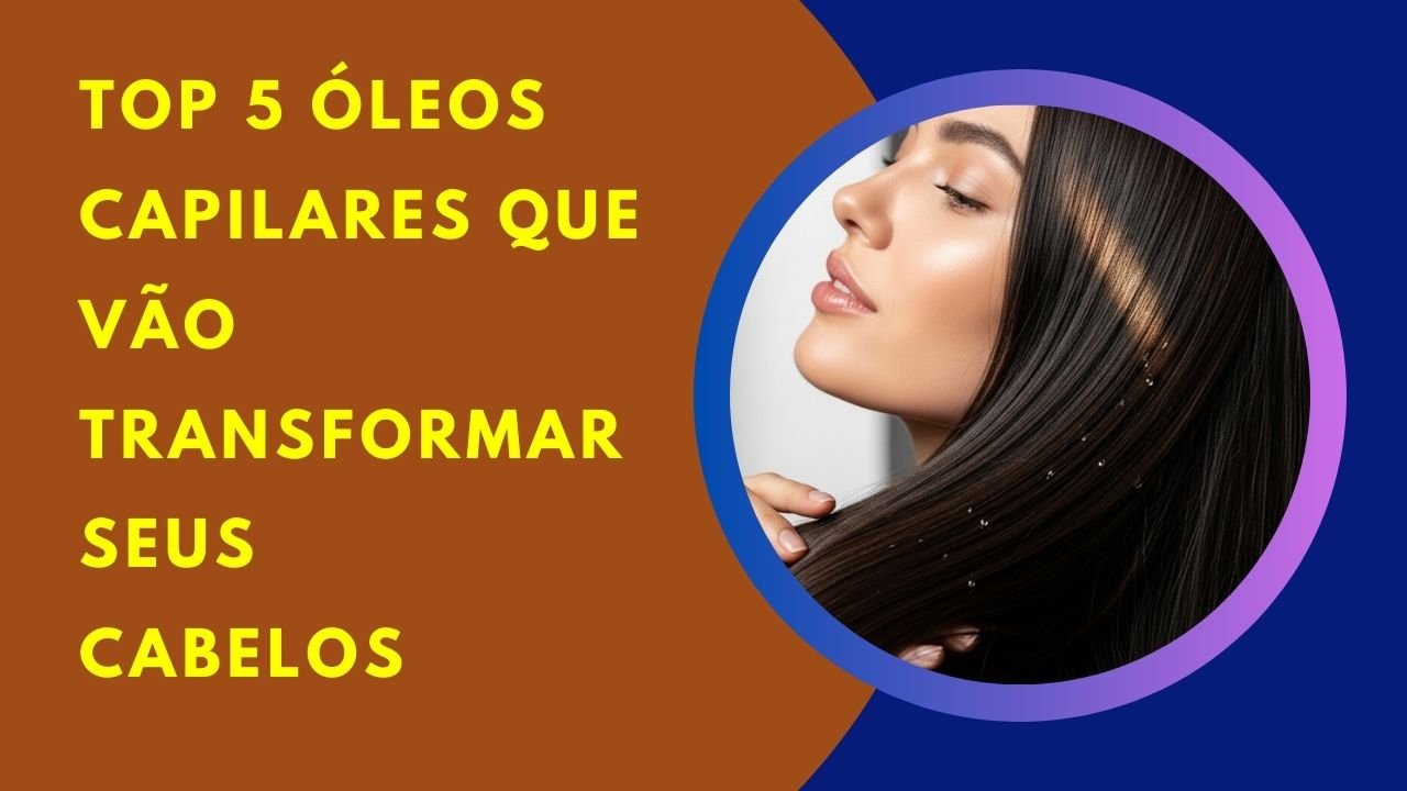 Transforme seus cabelos com os melhores óleos capilares
