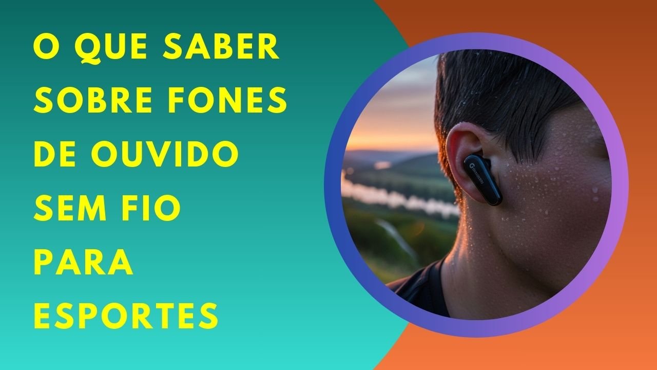 Descubra tudo sobre fones de ouvido sem fio para esportes: resistência, fixação e qualidade de áudio para treinos intensos.