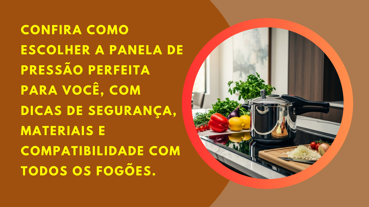 Guia completo para você encontrar a melhor panela de pressão, com orientações de uso seguro e opções para qualquer tipo de cozinha.