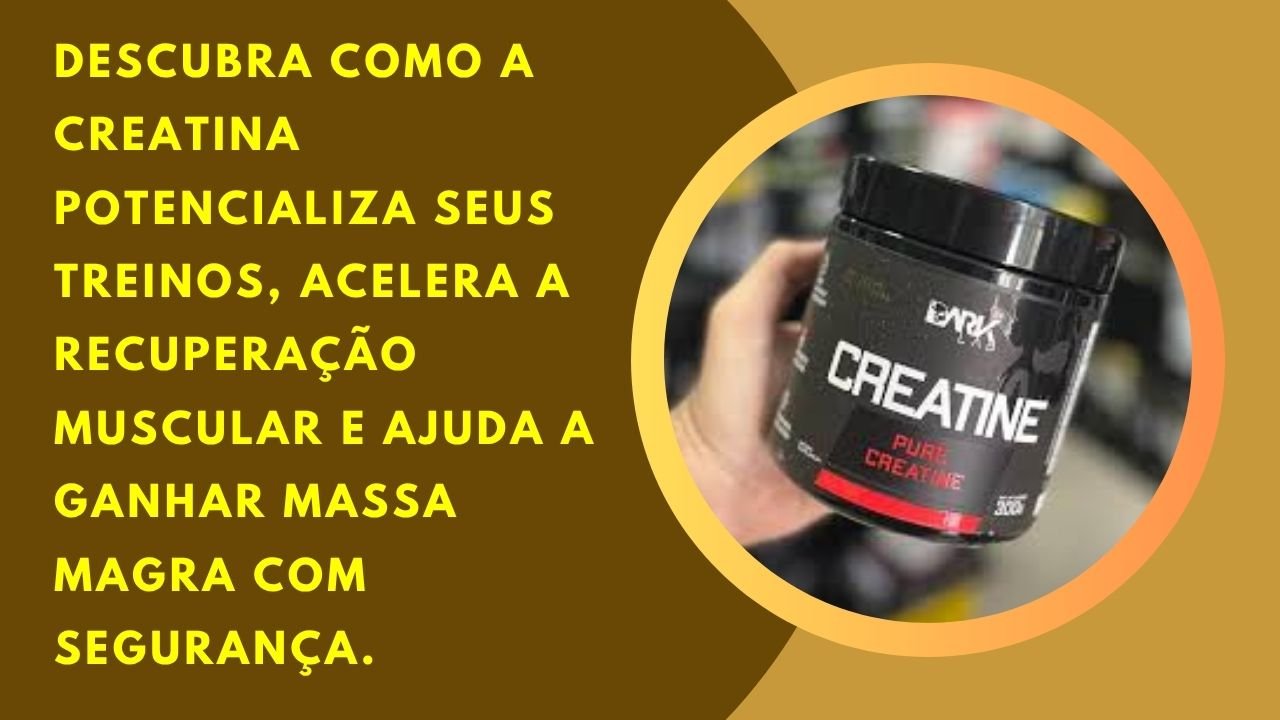 Descubra como a creatina potencializa seus treinos, acelera a recuperação muscular e ajuda a ganhar massa magra com segurança.