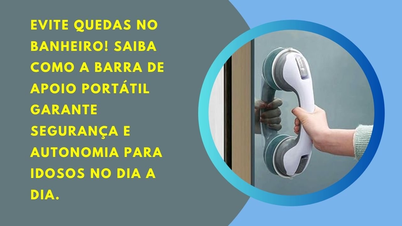 Aprenda Como Evitar Acidentes no Banheiro com barras de apoio portáteis e mantenha segurança e autonomia para idosos.